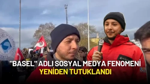 "Basel" Adlı Sosyal Medya Fenomeni Yeniden Tutuklandı