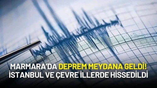 Marmara’da Deprem Meydana Geldi! İstanbul ve Çevre İllerde Hissedildi