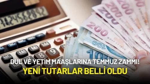 Dul ve Yetim Maaşlarına Temmuz Zammı! Yeni Tutarlar Belli Oldu