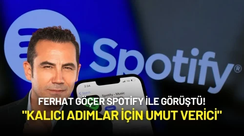 Ferhat Göçer Spotify ile Görüştü! Görüşmenin Ardından Açıklama Yaptı