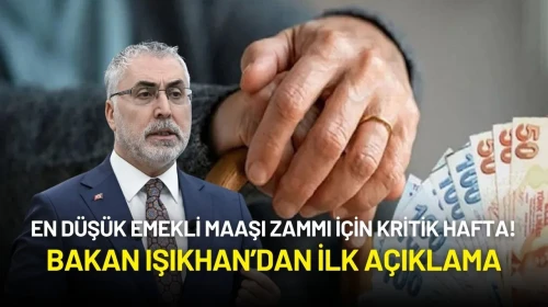 En Düşük Emekli Maaşı Zammı İçin Kritik Hafta! Bakan Işıkhan’dan İlk Açıklama