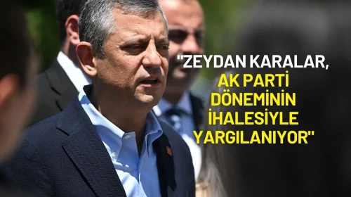 Özgür Özel: "Zeydan Karalar, AK Parti Döneminin İhalesiyle Yargılanıyor"