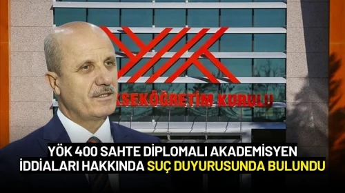 YÖK'ten 400 Sahte Diplomalı Akademisyen İddialarına Suç Duyurusu
