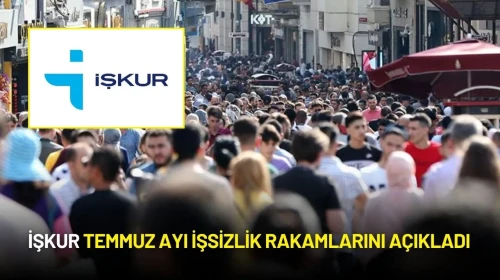 İŞKUR Temmuz Ayı İstihdam Verilerini Açıkladı