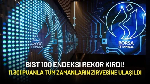 BIST 100 Endeksi Rekor Kırdı: 11.301 Puanla Tüm Zamanların Zirvesine Ulaşıldı