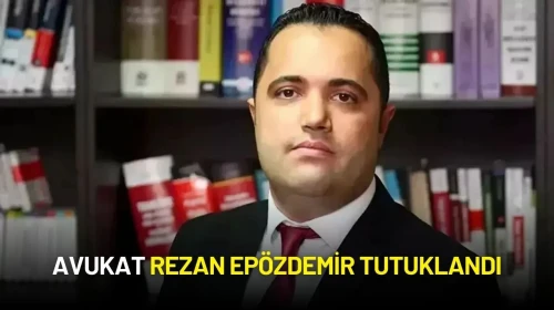 Avukat Rezan Epözdemir Tutuklandı