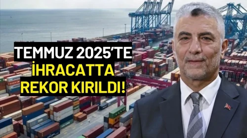 Temmuz 2025’te İhracatta Rekor Kırıldı!