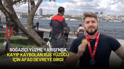 Boğaziçi Yüzme Yarışı’nda Kayıp Kaybolan Rus Yüzücü İçin AFAD Devreye Girdi
