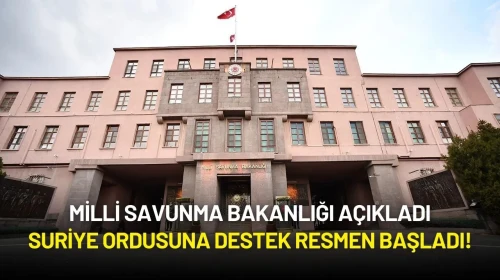 Milli Savunma Bakanlığı Açıkladı: Suriye Ordusuna Destek Resmen Başladı!
