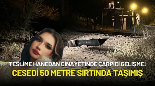 Teslime Hanedan Cinayetinde Çarpıcı Gelişme! Cesedi 50 Metre Sırtında Taşımış