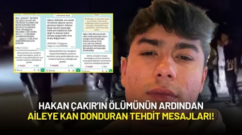 Hakan Çakır’ın Ölümünün Ardından Aileye Kan Donduran Tehdit Mesajları!