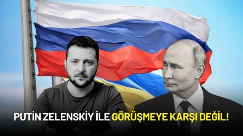 Putin Zelenskiy ile Görüşmeye Karşı Olmadığını Söyledi