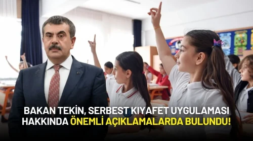 Bakan Tekin, Serbest Kıyafet Uygulaması Hakkında Önemli Açıklamalarda Bulundu!