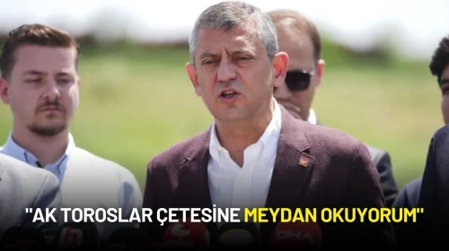 Özgür Özel: "AK Toroslar Çetesine Meydan Okuyorum"