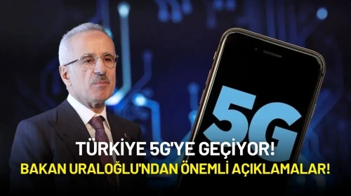 Türkiye 5G'ye Geçiyor: Bakan Uraloğlu'ndan Önemli Açıklamalar!