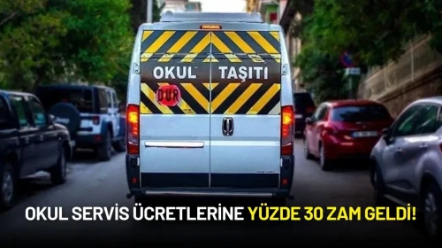 Okul Servis Ücretlerine Yüzde 30 Zam Geldi!