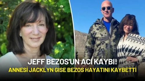 Jeff Bezos'un Acı Kaybı! Annesi Jacklyn Gise Bezos Hayatını Kaybetti