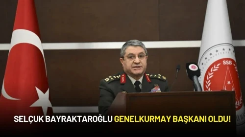 TSK'de Önemli Değişiklik: Selçuk Bayraktaroğlu, Genelkurmay Başkanı Oldu!