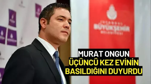 Murat Ongun Üçüncü Kez Evinin Basıldığını Duyurdu