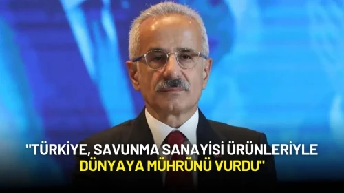 Bakan Uraloğlu: "Türkiye, Savunma Sanayisi Ürünleriyle Dünyaya Mührünü Vurdu"