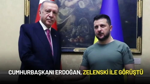 Cumhurbaşkanı Erdoğan, Zelenski ile Görüştü