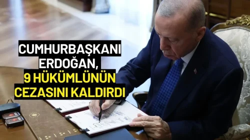 Cumhurbaşkanı Erdoğan, 9 Hükümlünün Cezasını Kaldırdı