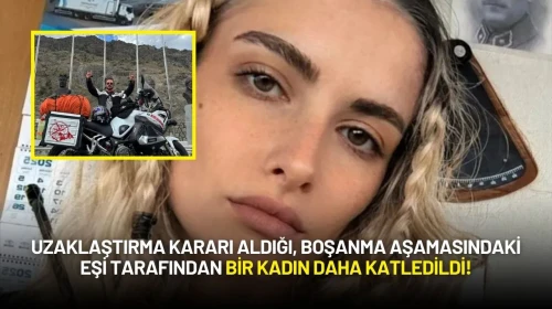 Uzaklaştırma Kararı Aldığı Boşanma Aşamasındaki Eşi Tarafından Bir Kadın Daha Katledildi!