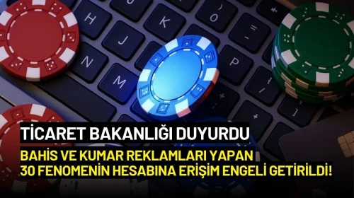 Bakanlıktan Bahis ve Kumar Reklamlarına Yönelik 30 Fenomene Erişim Engeli!