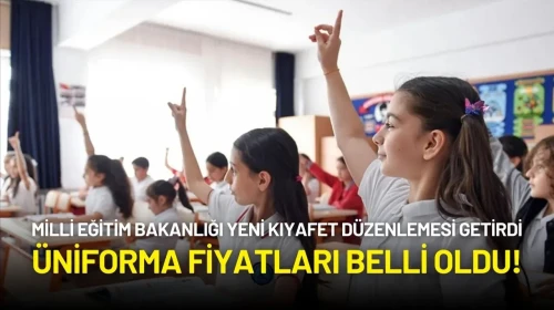 Milli Eğitim Bakanlığından Yeni Kıyafet Düzenlemesi: Üniforma Fiyatları Belli Oldu!