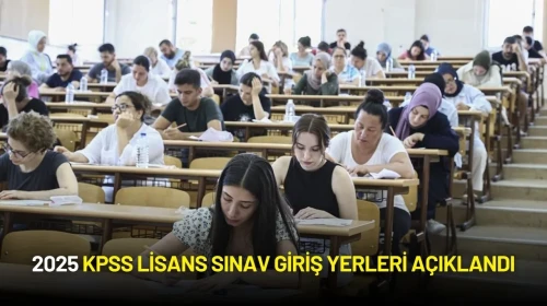 2025 KPSS Lisans Sınav Giriş Yerleri Açıklandı
