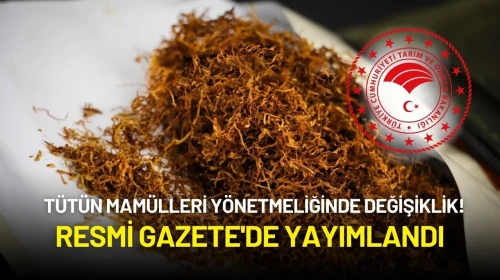 Tütün Mamülleri Yönetmeliğinde Değişiklik! Resmi Gazete'de Yayımlandı