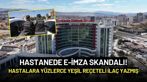 Hastanede Skandal! Personel, Doktorların e-İmzasını Kullanarak Yeşil Reçeteli İlaç Yazdı