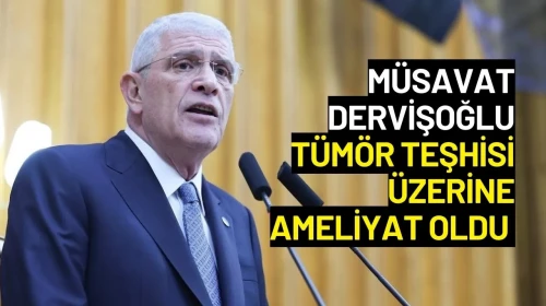 Müsavat Dervişoğlu Tümör Teşhisi Üzerine Ameliyat Oldu
