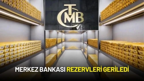 Merkez Bankası Rezervleri Haftalık Verilerle Açıklandı
