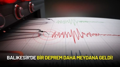 Balıkesir'de Bir Deprem Daha Meydana Geldi!