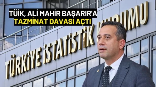 TÜİK, Ali Mahir Başarır'a Tazminat Davası Açtı