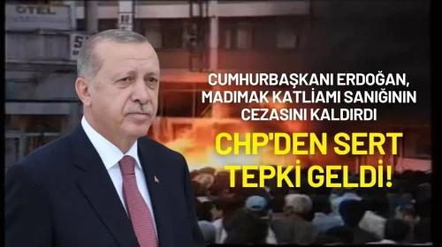 Erdoğan, Madımak Katliamı Sanığı Adem Kozu'nun Cezasını Kaldırdı: CHP'den Sert Tepki Geldi!