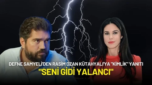 Defne Samyeli'den Rasim Ozan Kütahyalı'ya "Kimlik" Yanıtı: "Seni Gidi Yalancı"