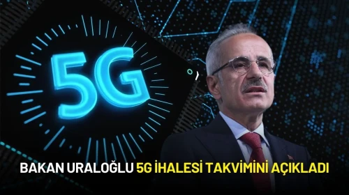 Bakan Uraloğlu 5G İhalesi Takvimini Açıkladı