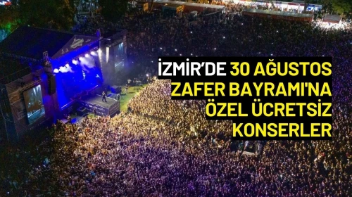 İzmir’de 30 Ağustos Zafer Bayramı'na Özel Ücretsiz Konserler