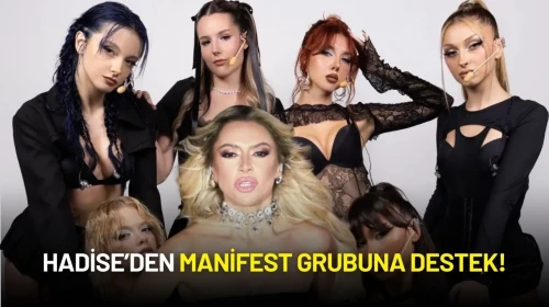 Hadise’den Manifest Grubuna Destek!