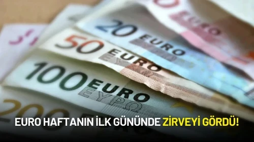 Euro Haftanın İlk Gününde Zirveyi Gördü!