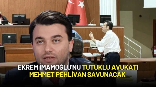 Ekrem İmamoğlu'nu Tutuklu Avukatı Mehmet Pehlivan Savunacak