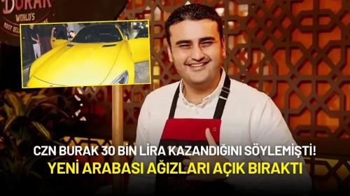 CZN Burak 30 Bin Lira Kazandığını Söylemişti! Yeni Arabası Ağızları Açık Bıraktı