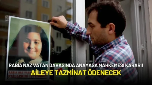 Rabia Naz Vatan Davasında Anayasa Mahkemesi Kararı: Aileye Tazminat Ödenecek!