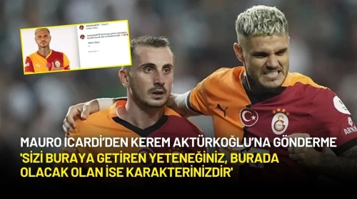 Mauro Icardi’den Kerem Aktürkoğlu’na Gönderme: “Burada Olacak Olan Karakterinizdir”