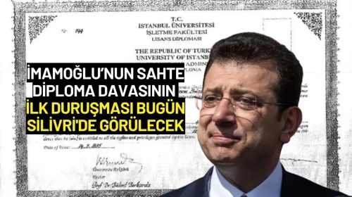 İmamoğlu’nun Sahte Diploma Davasının İlk Duruşması Bugün Silivri'de Görülecek