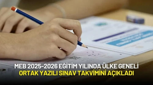 MEB 2025-2026 Eğitim Yılında Ülke Geneli Ortak Yazılı Sınav Takvimini Açıkladı