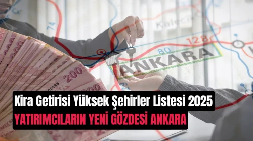 Ankara Kira Getirisinde Zirvede: Endeksa’nın En Kazançlı 10 Şehri