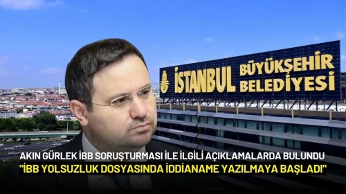 Başsavcı Akın Gürlek: "İBB Yolsuzluk Dosyasında İddianame Yazılmaya Başladı"